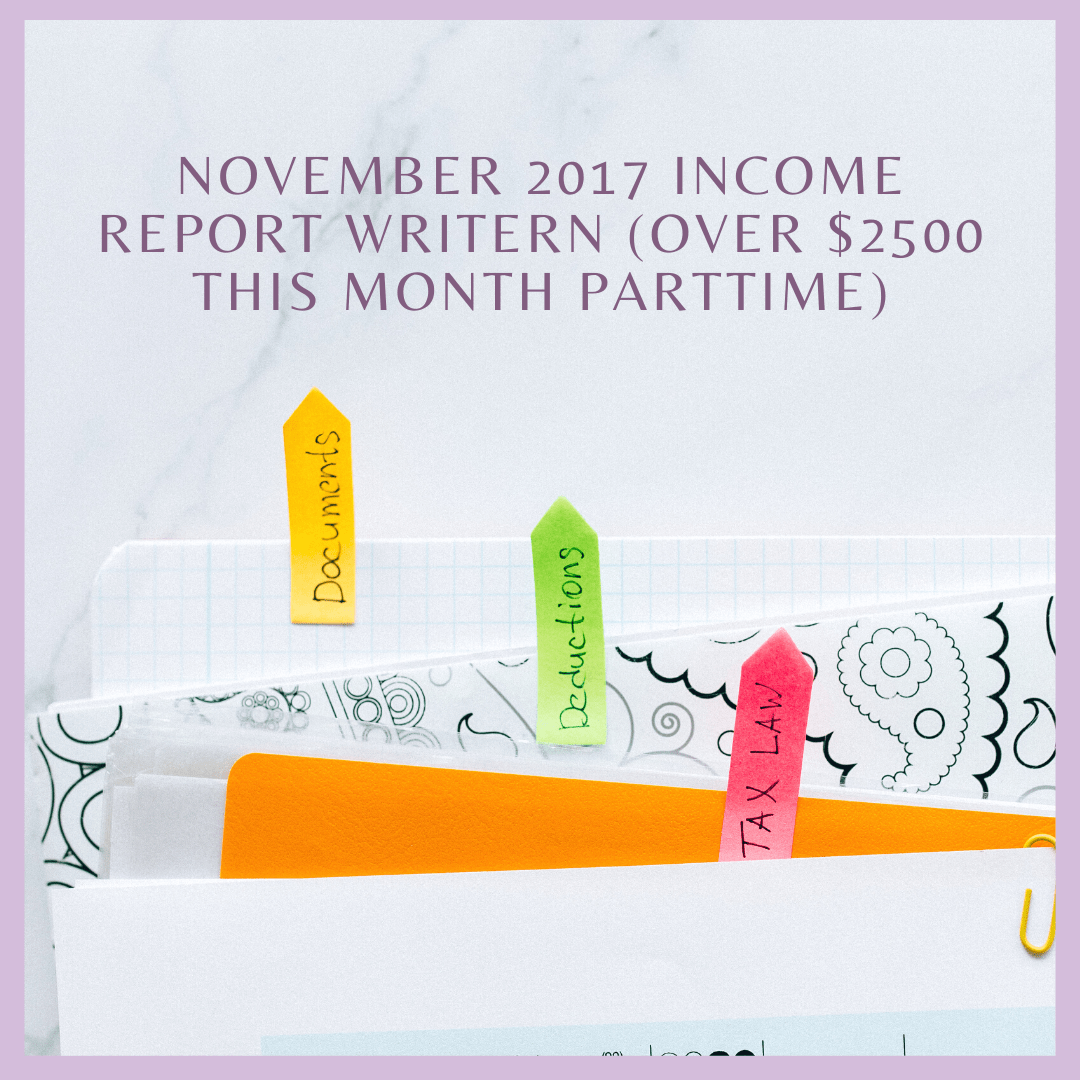 November 2017 Income Report WriteRN (Over $2500 This Month Parttime)