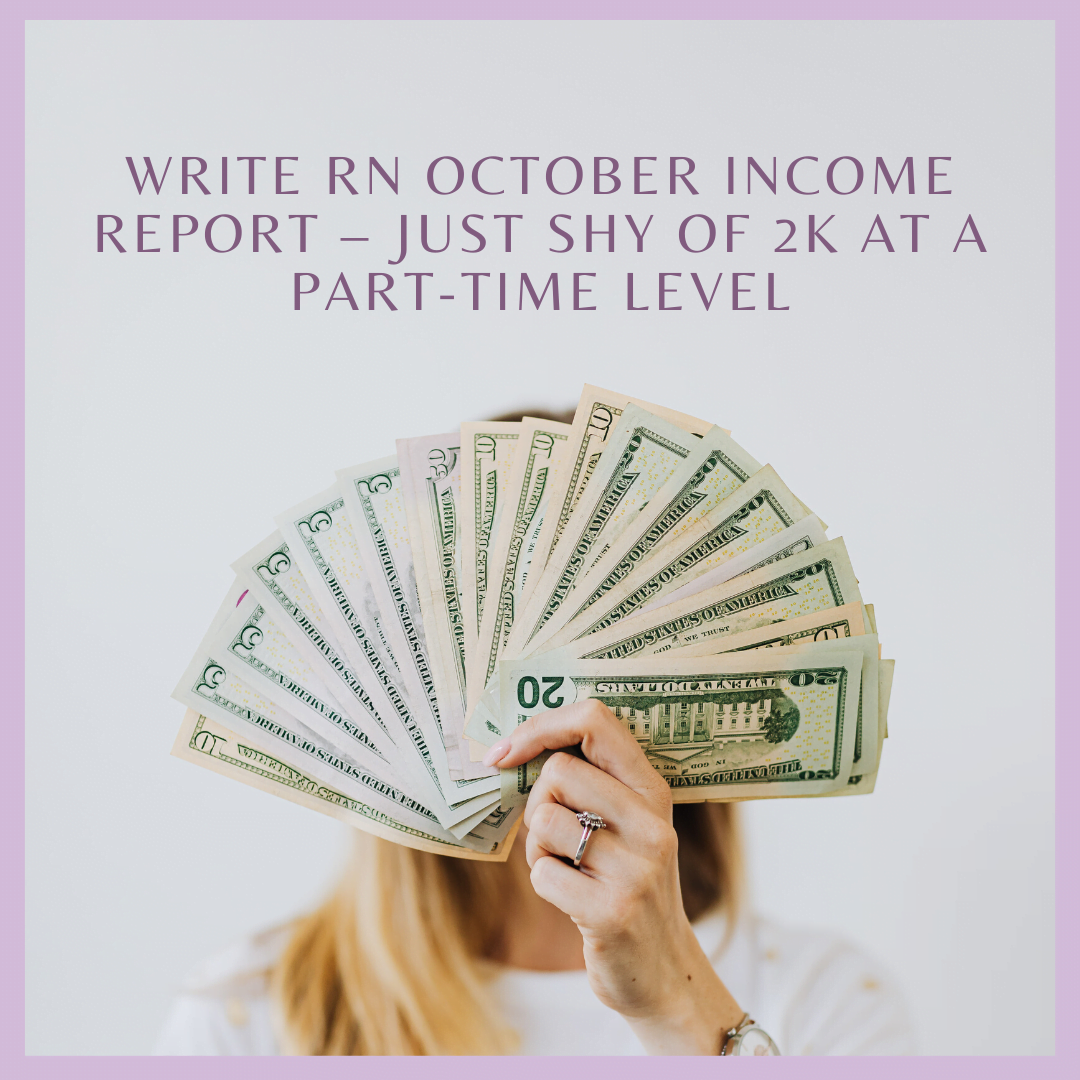 Write RN October Income Report – JUST Shy of 2K at a Part-Time Level