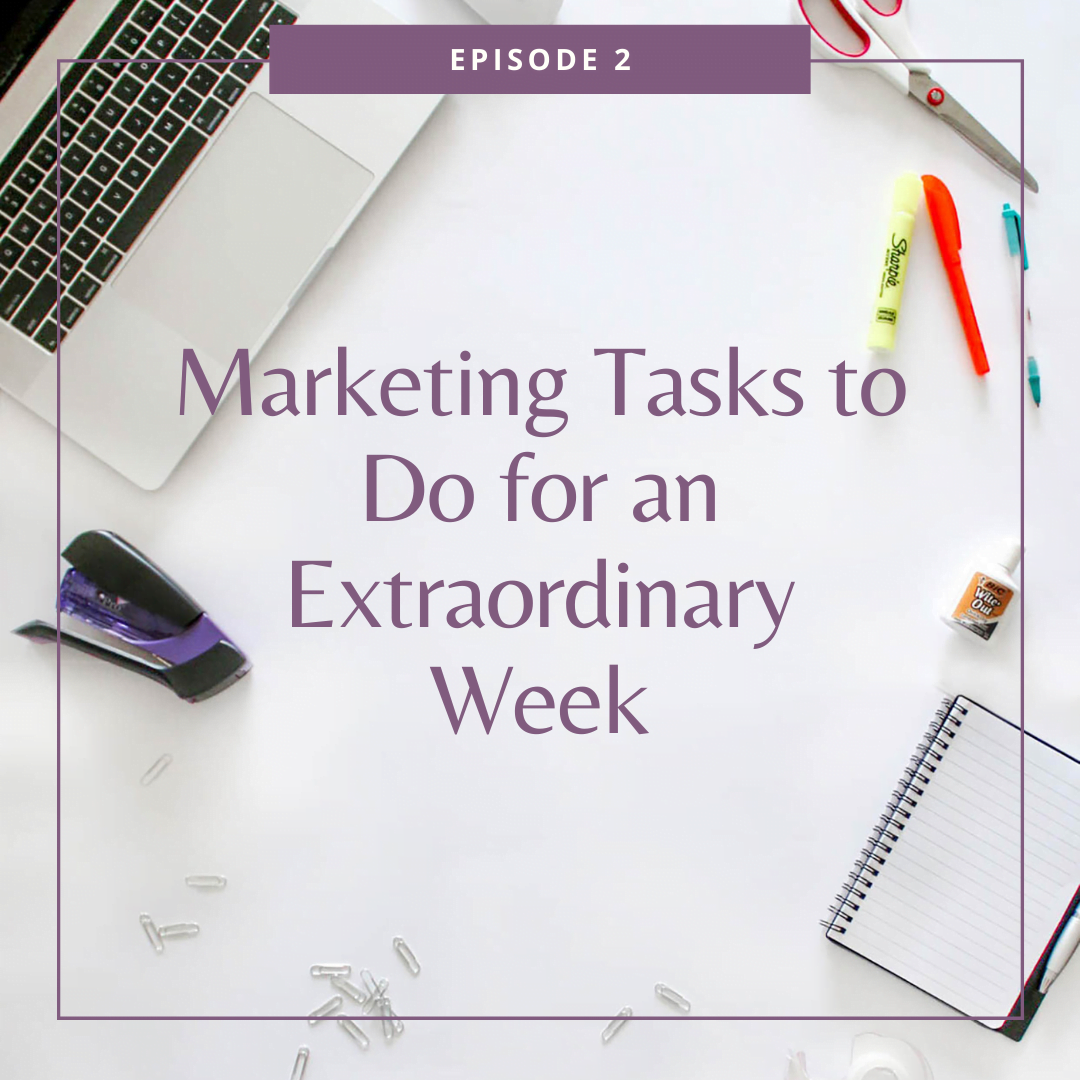 Marketing Tasks to Do for an Extraordinary Week