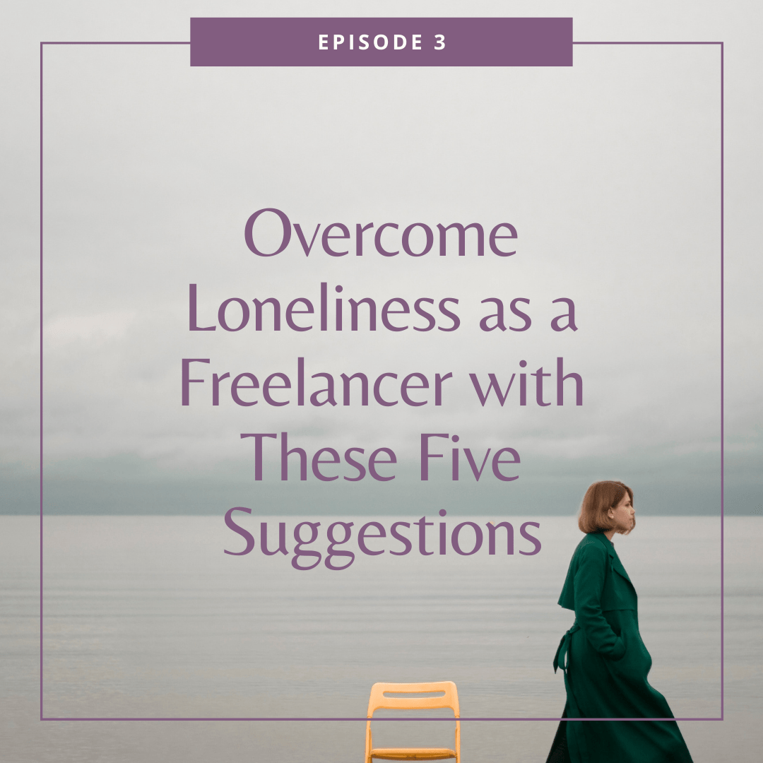 Overcome Loneliness as a Freelancer with These Five Suggestions