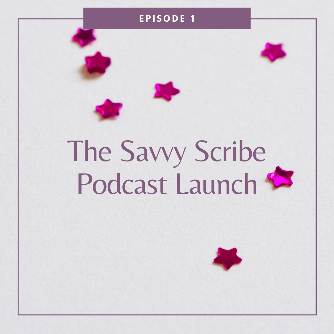 The Savvy Scribe Podcast Launch