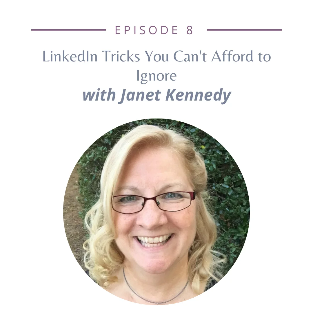 EP8: LinkedIn Tricks You Can’t Afford to Ignore with Janet Kennedy