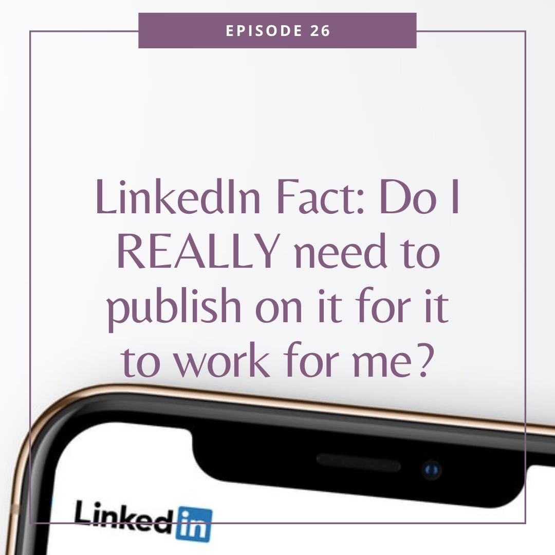 LinkedIn Fact: Do I REALLY need to publish on it for it to work for me?