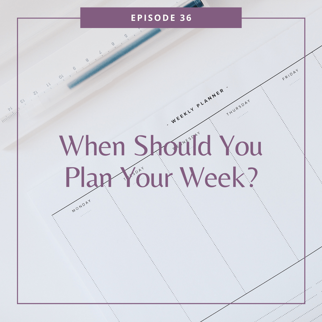 When Should You Plan Your Week?