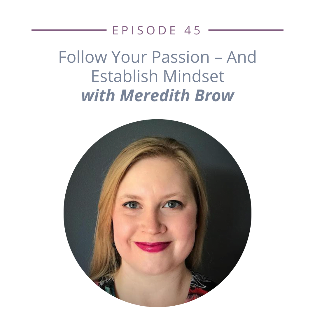 Follow Your Passion - And Establish Mindset