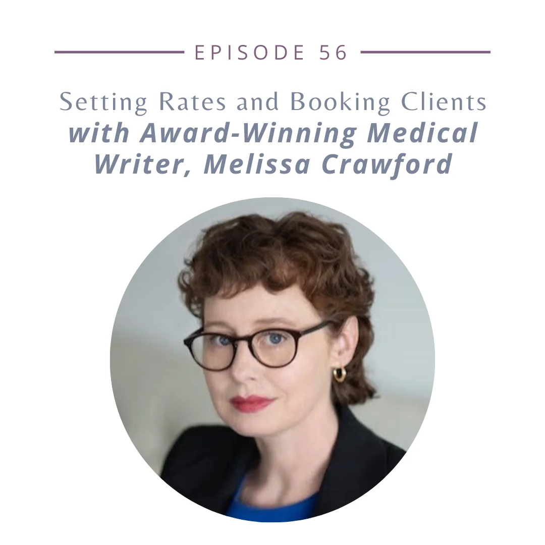 Setting Rates and Booking Clients with Award-Winning Medical Writer, Melissa Crawford