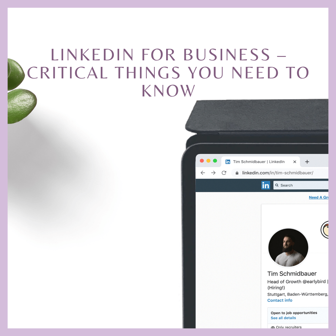 Linkedin for Business – Critical Things You Need To Know