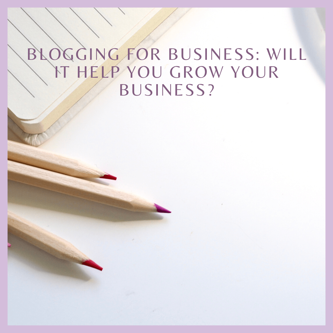 Blogging for Business: Will It Help You Grow Your Business?