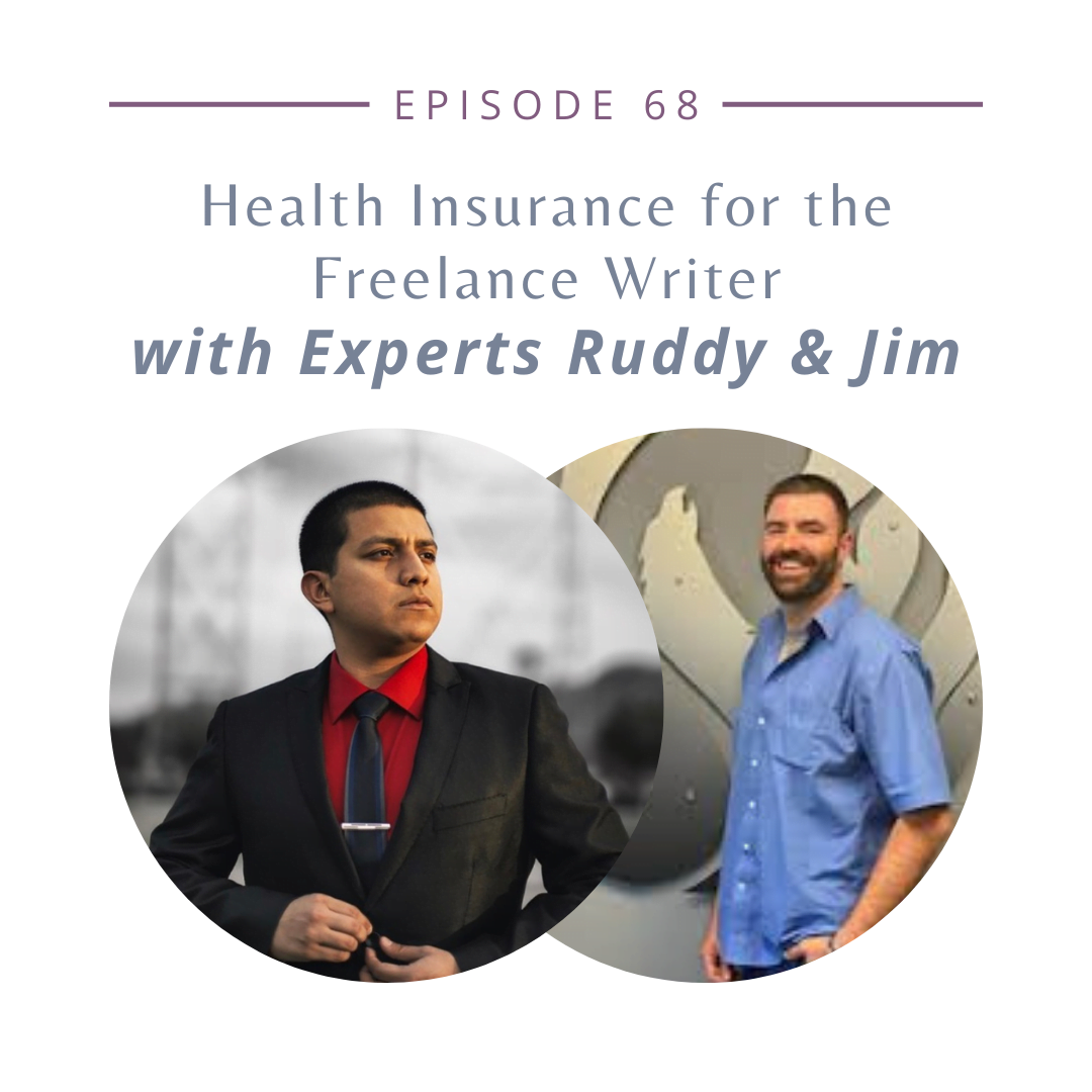 Health Insurance for the Freelance Writer with Experts Ruddy and Jim