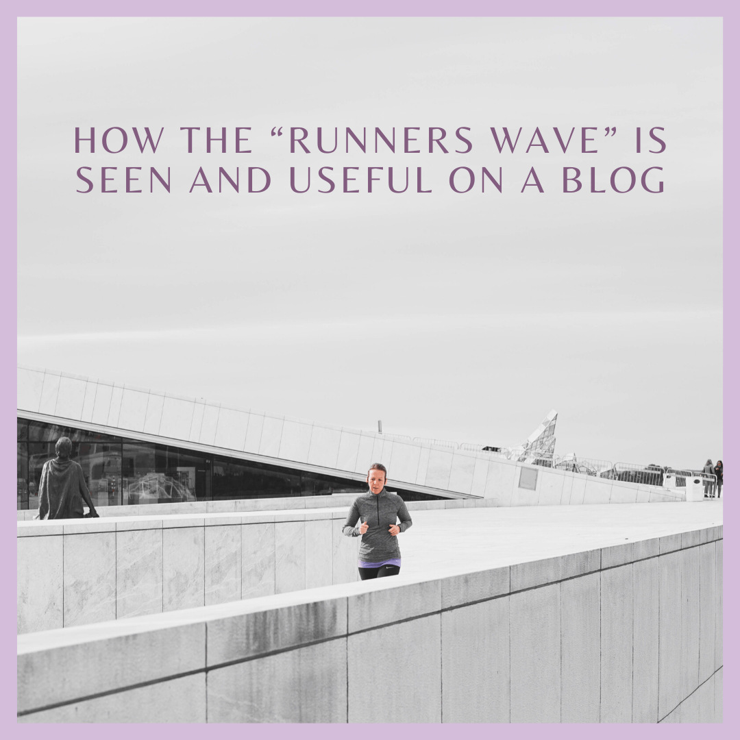 How the “Runners Wave” is Seen and Useful on a Blog