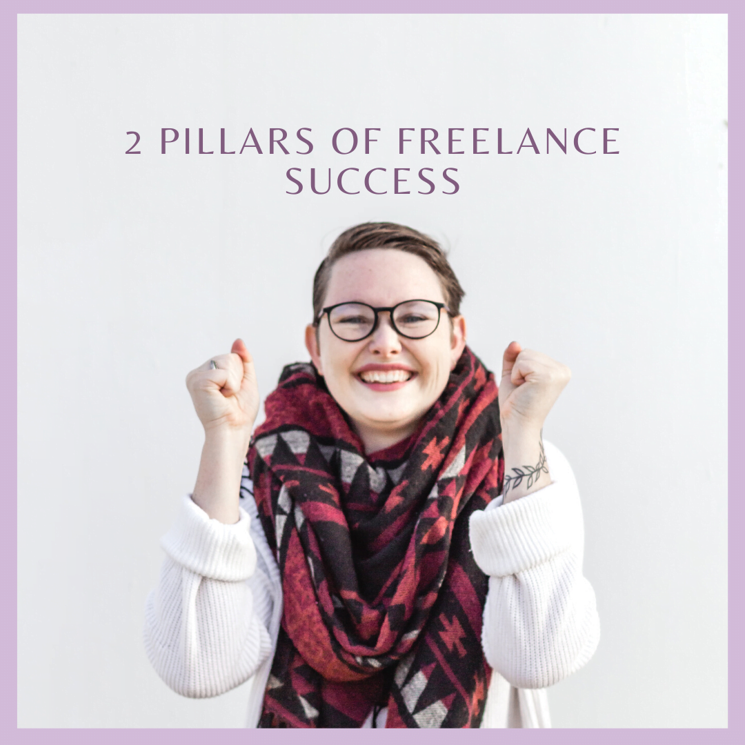 2 Pillars of Freelance Success