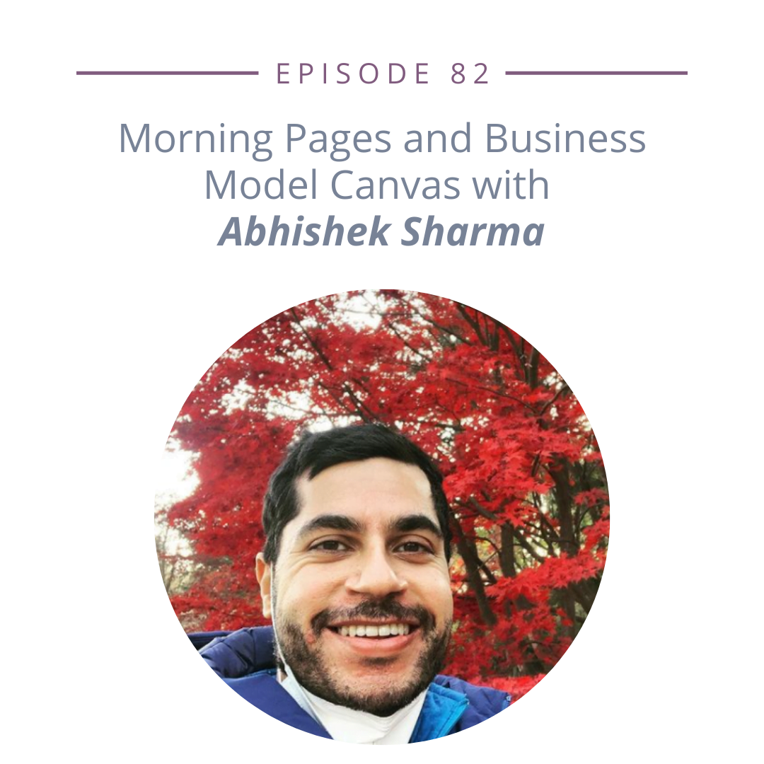 Morning Pages and Business Model Canvas with Abhishek Sharma