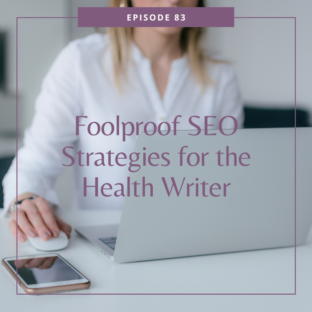 83: Foolproof SEO Strategies for the Health Writer