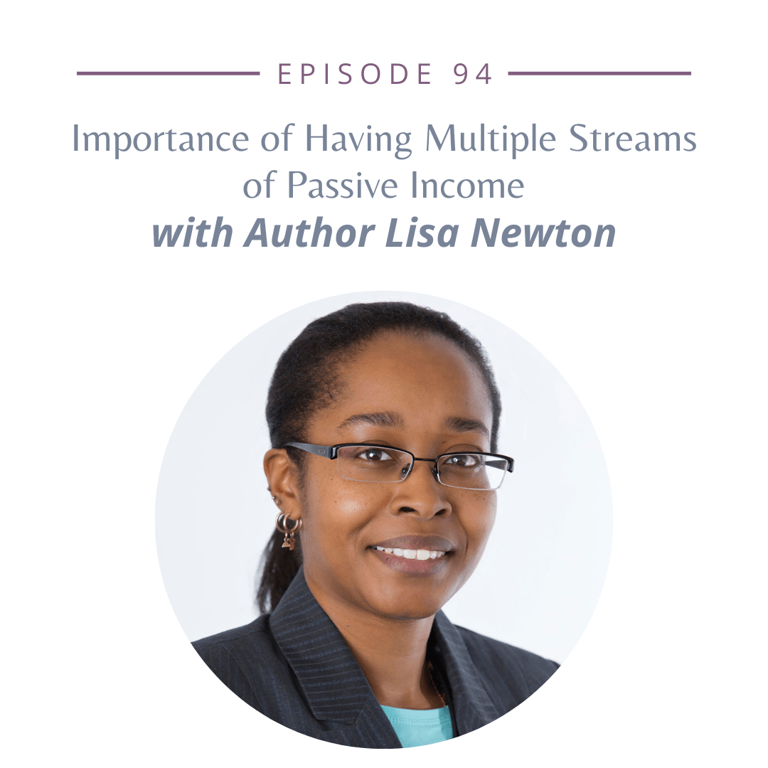 Importance of Having Multiple Streams of Passive Income with Author Lisa Newton
