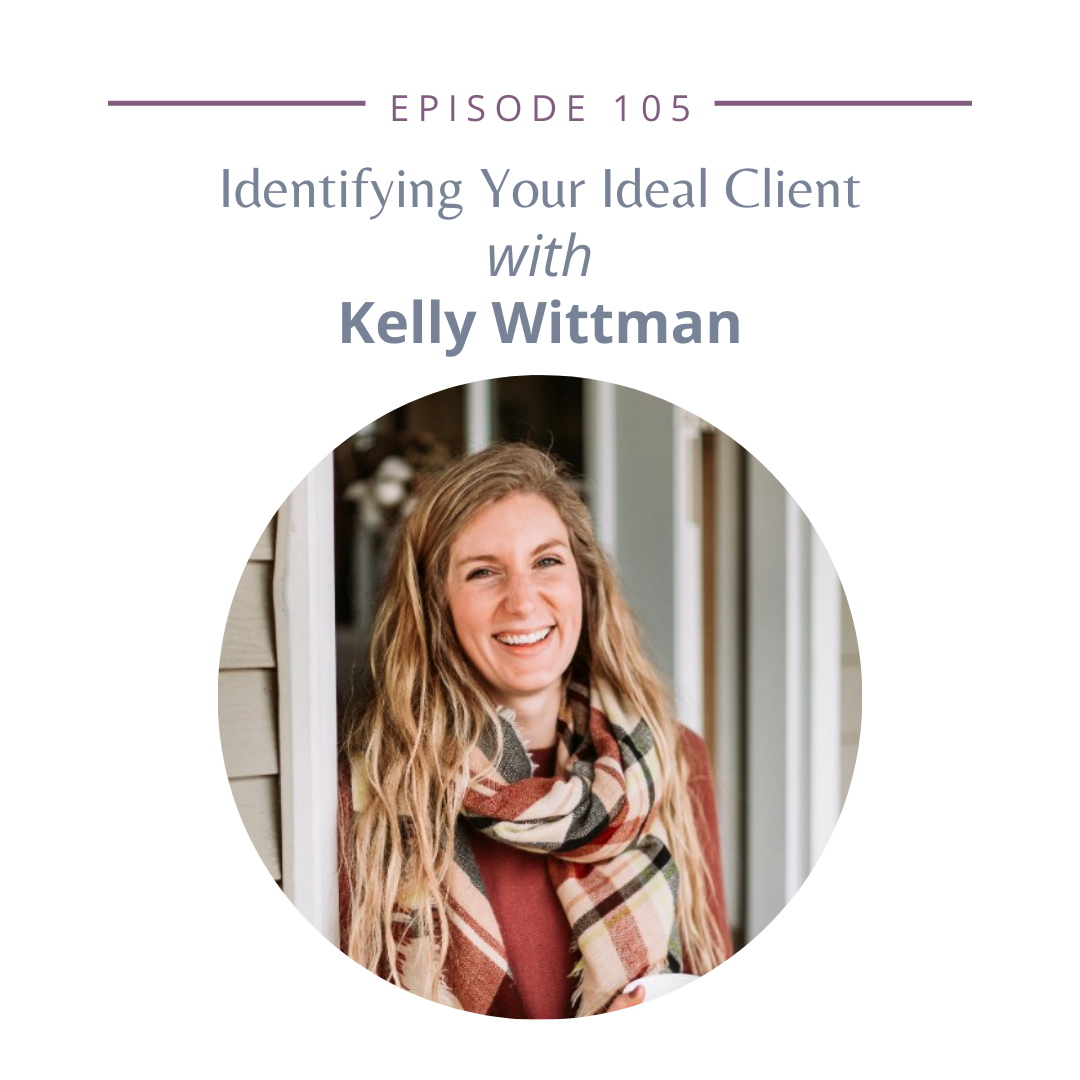 105: Identifying Your ideal Client with Kelly Whitman