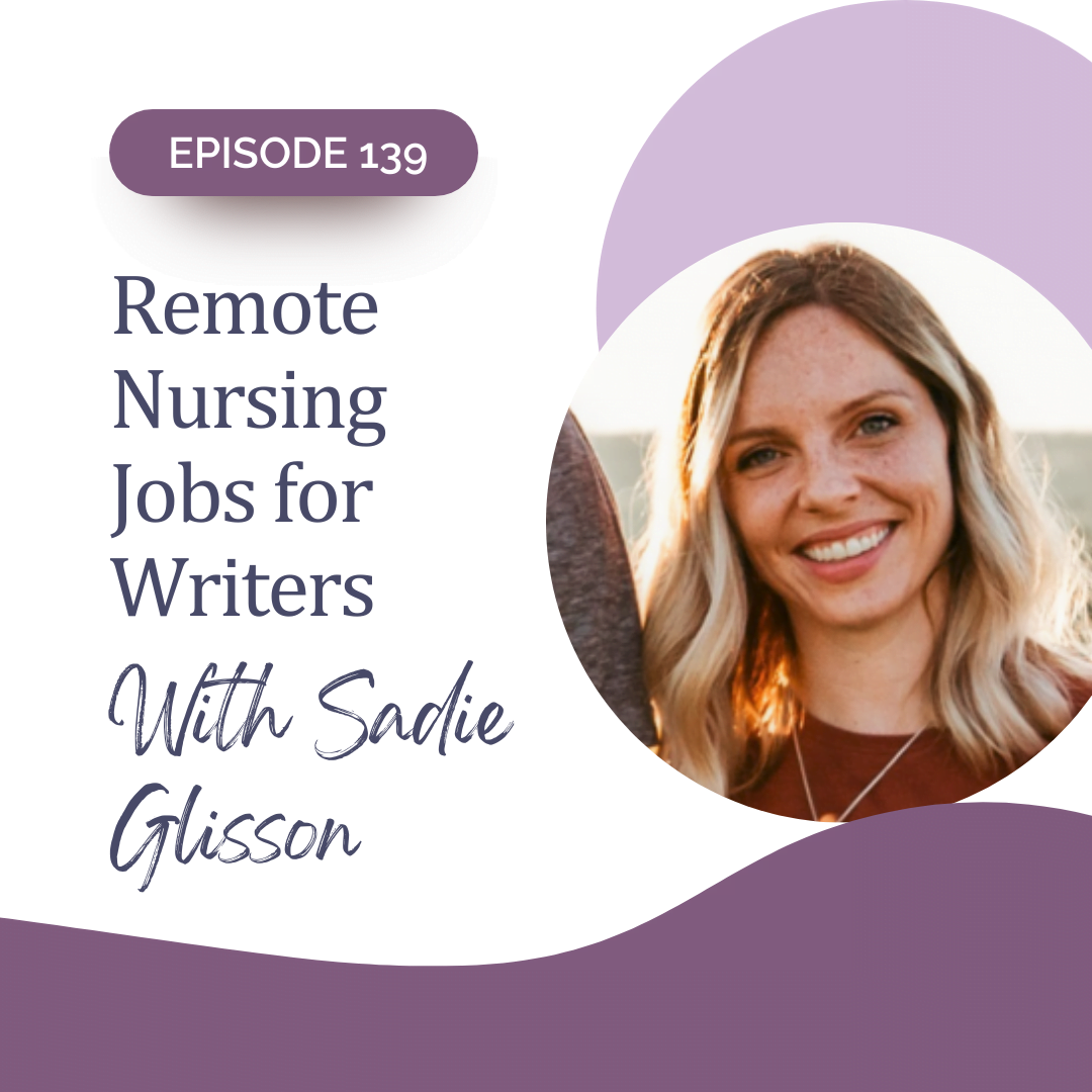 Remote Nursing Jobs for Writers with sadie glisson