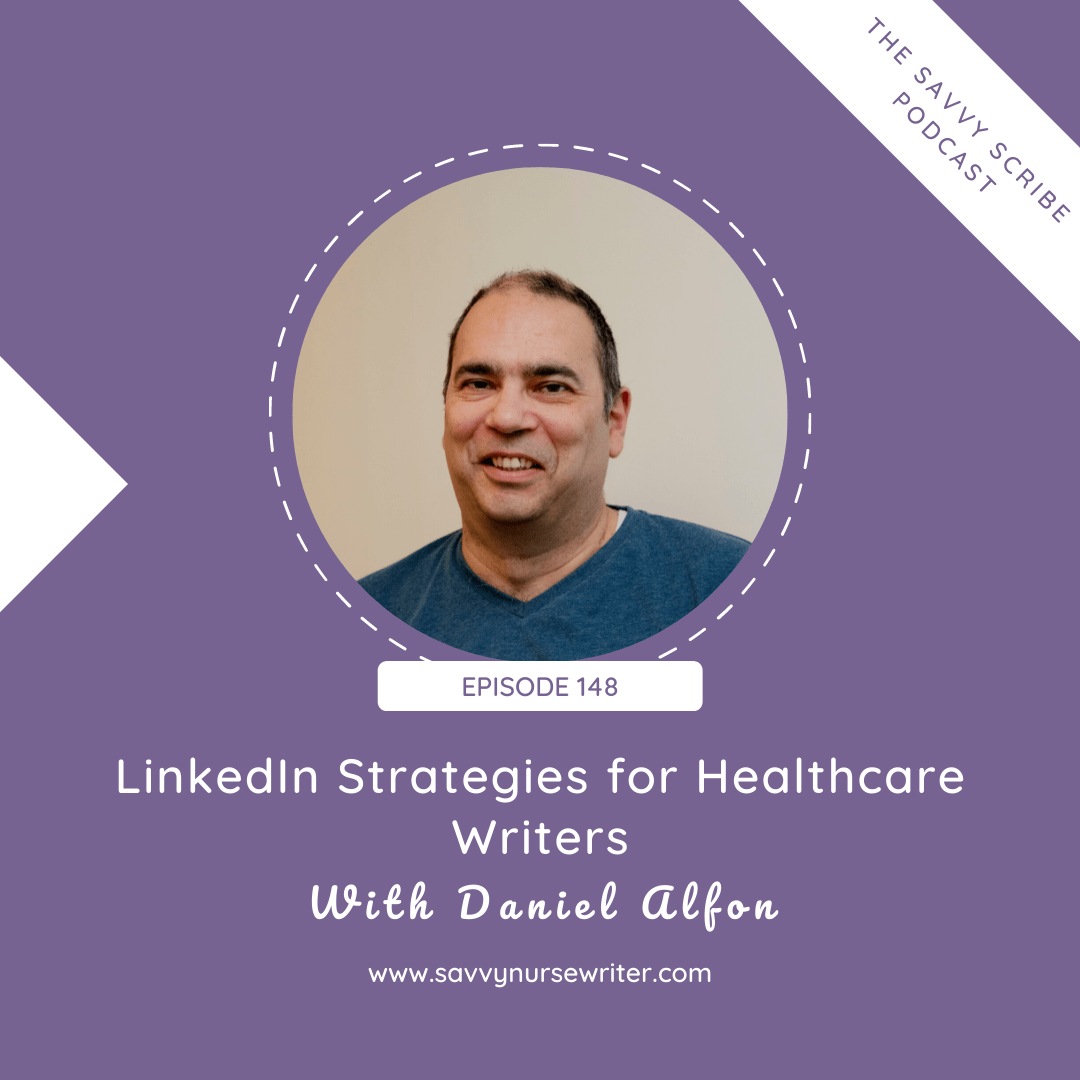 148: LinkedIn Strategies for Healthcare Writers with Daniel Alfon