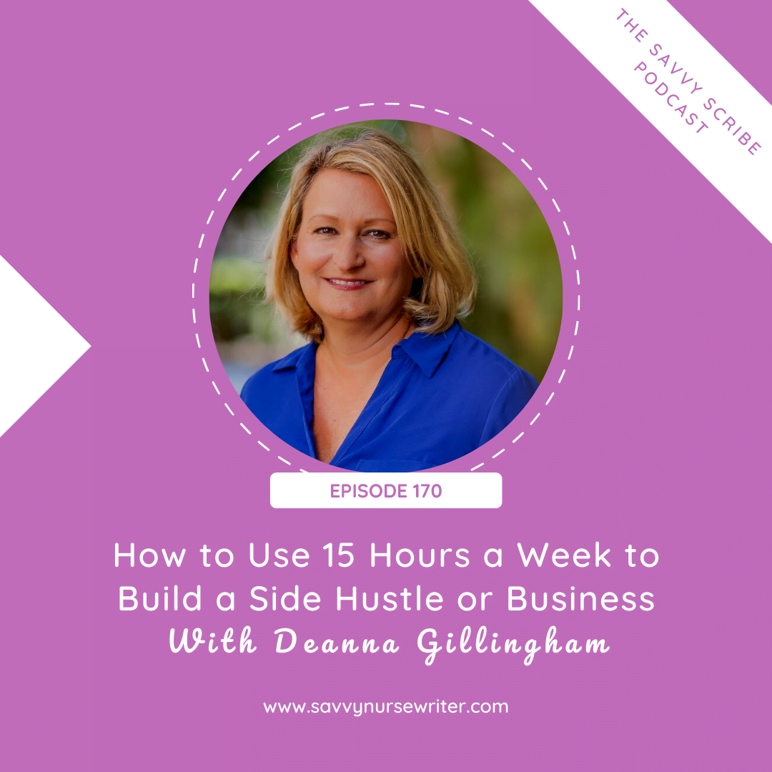 170: How to Use 15 Hours a Week to Build a Side Hustle or Business with Deanna Gillingham