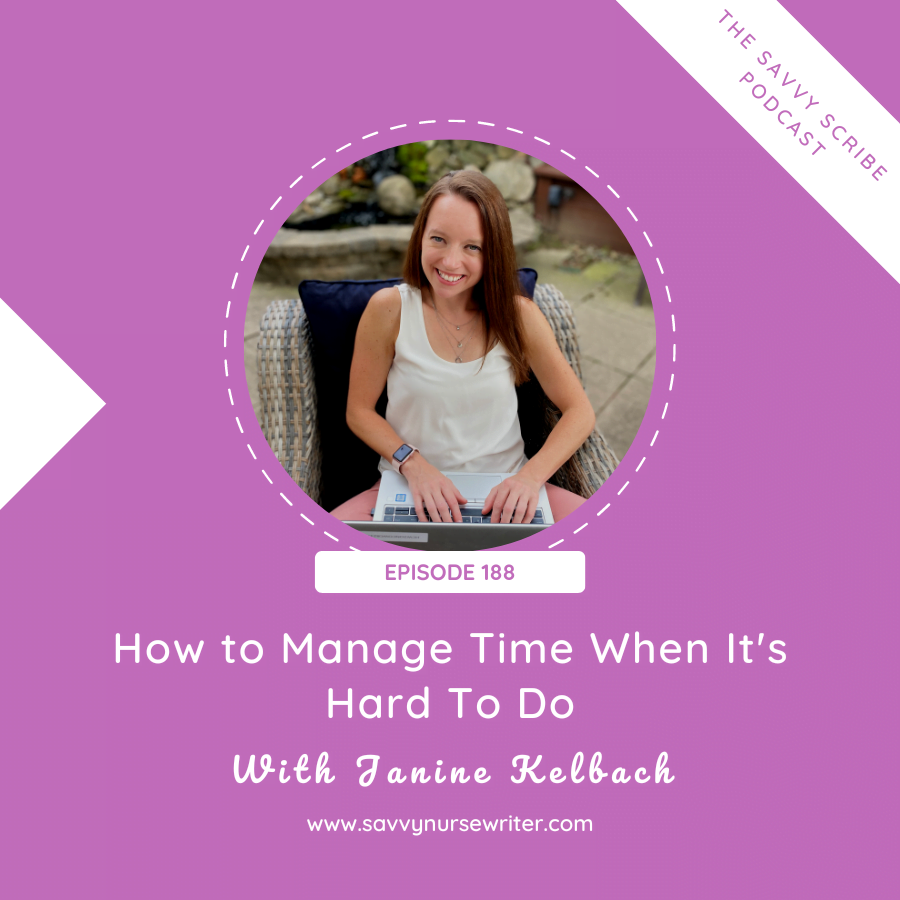 188: How to Manage Time When It’s Hard to Do