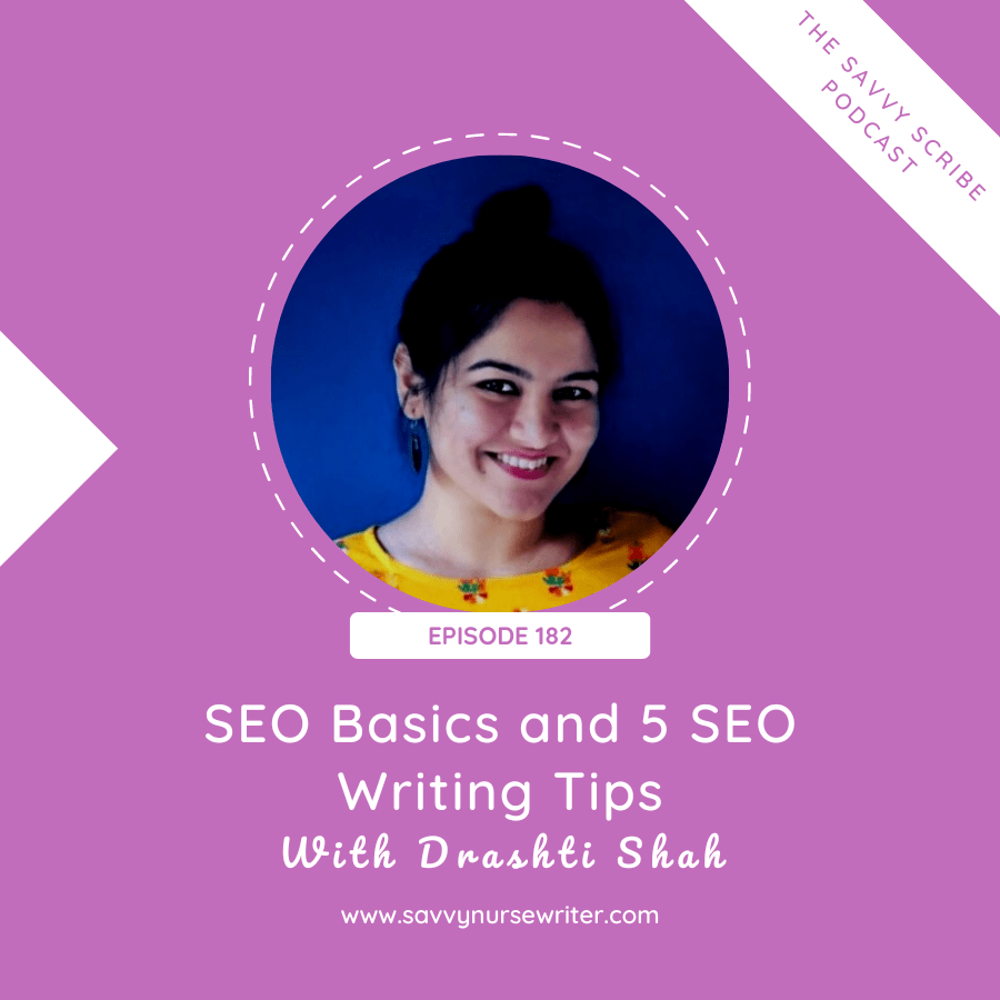 182: SEO Basics and 5 SEO Writing Tips with Drashti Shah
