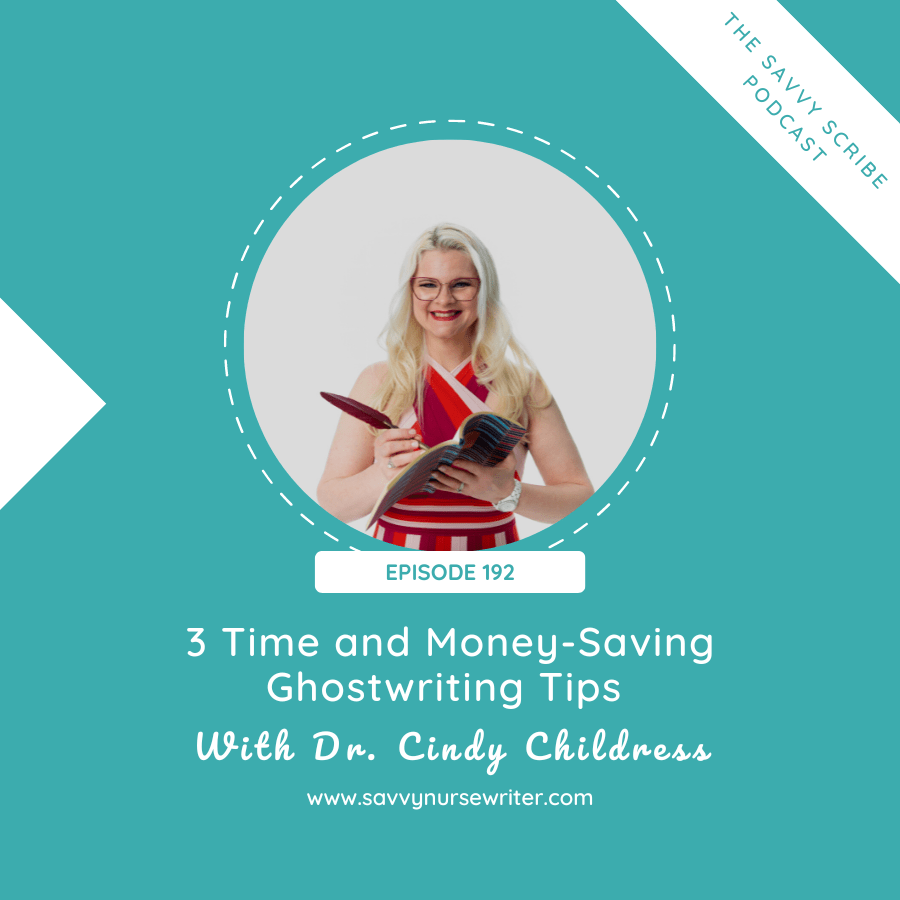 192: 3 Time and Money-Saving Ghostwriting Tips with Dr. Cindy Childress