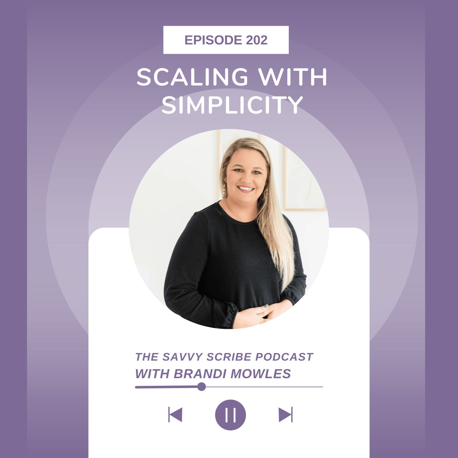 episode 202: scaling with simplicity with brandi mowles