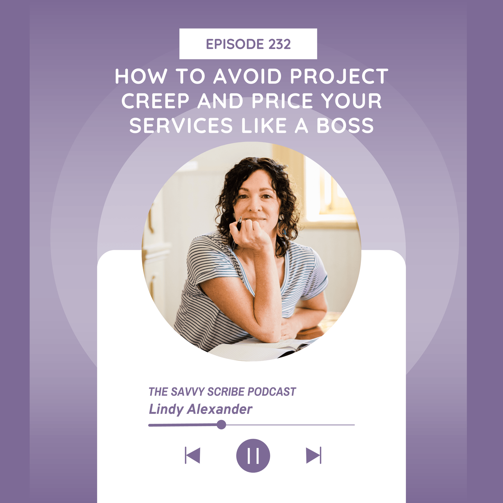 Avoiding Project Creep and Pricing Your Services Like a Boss With Lindy Alexander