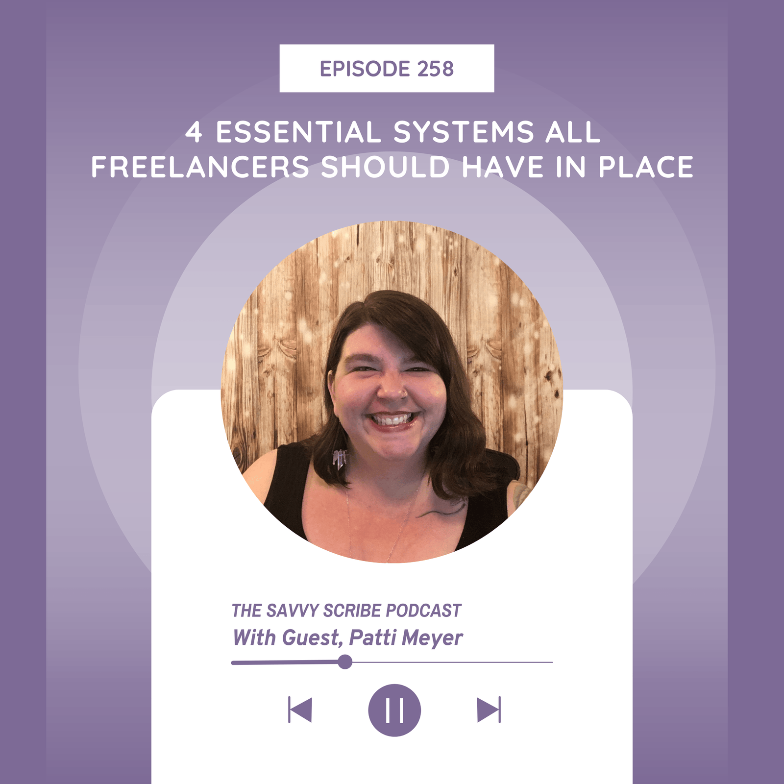 4 Essential Systems All Freelancers Should Have in Place With Patti Meyer
