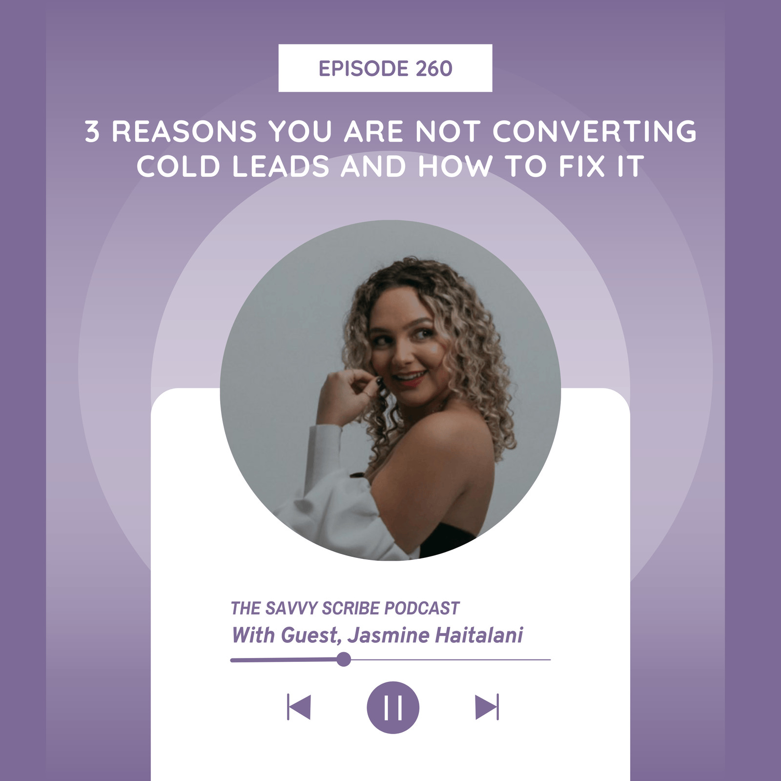 3 Reasons You are Not Converting Cold Leads and How to Fix It With Jasmine Haitalani