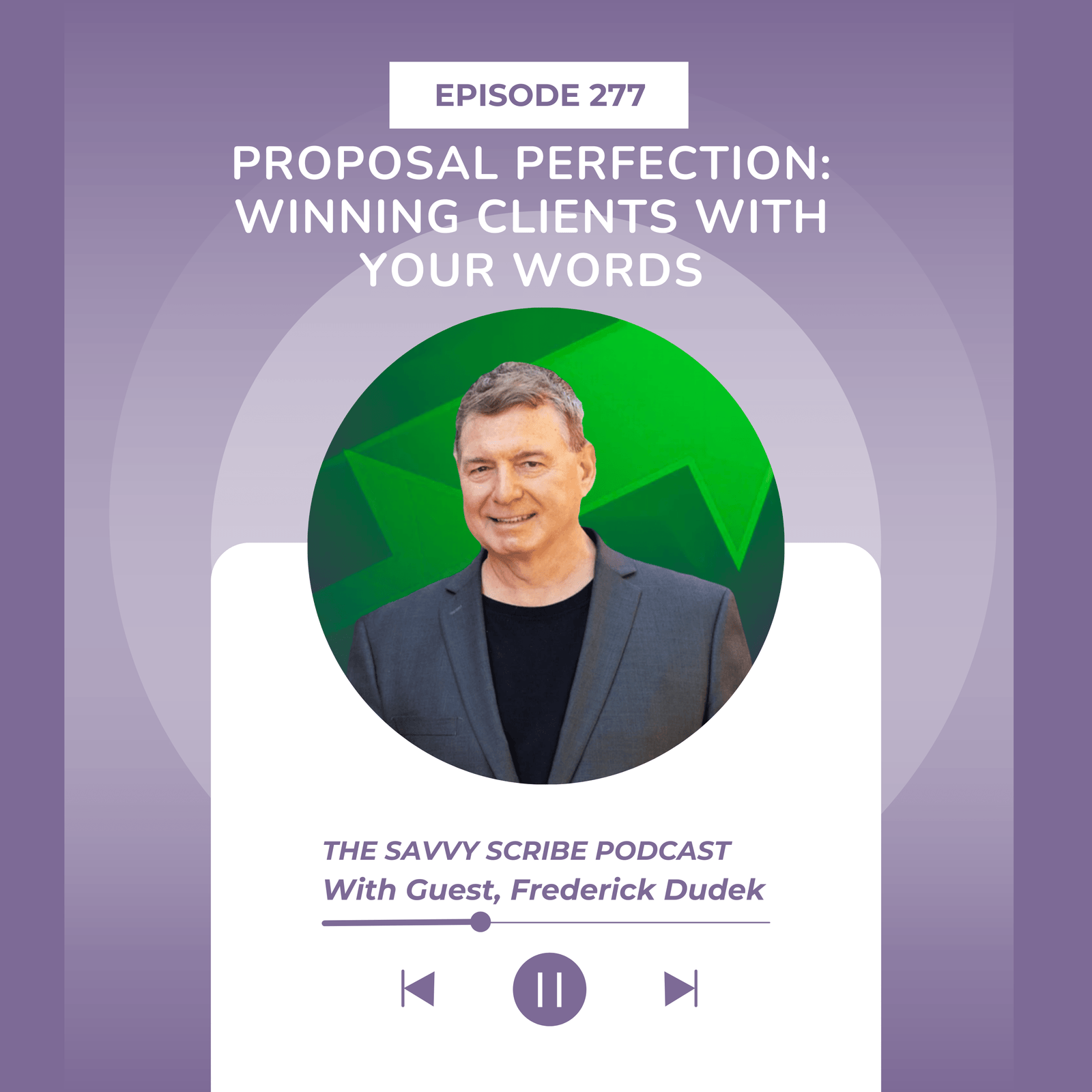 EP277: Proposal Perfection: Winning Clients with Your Words With Frederick Dudek