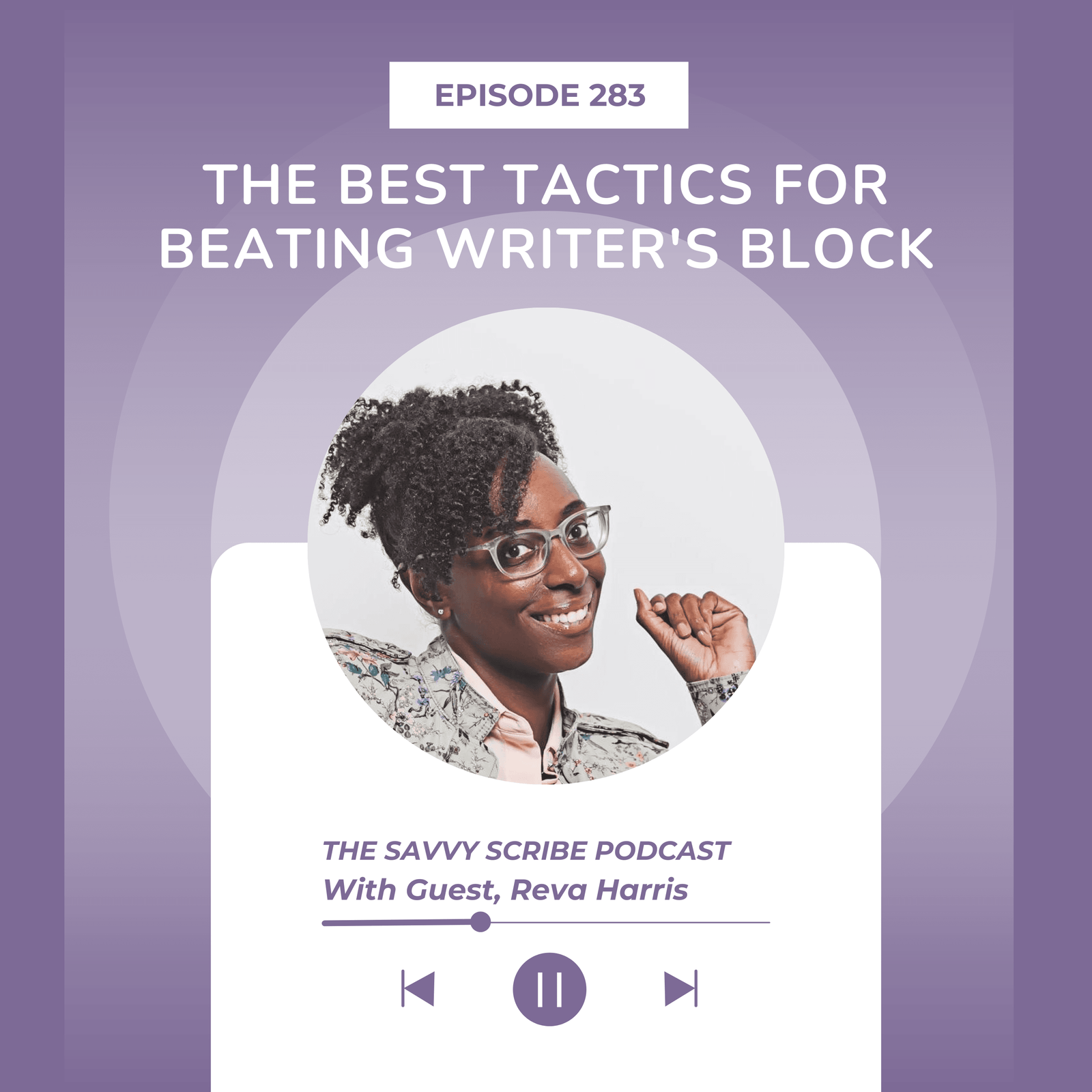 The Best Tactics for Beating Writer's Block with Reva Harris