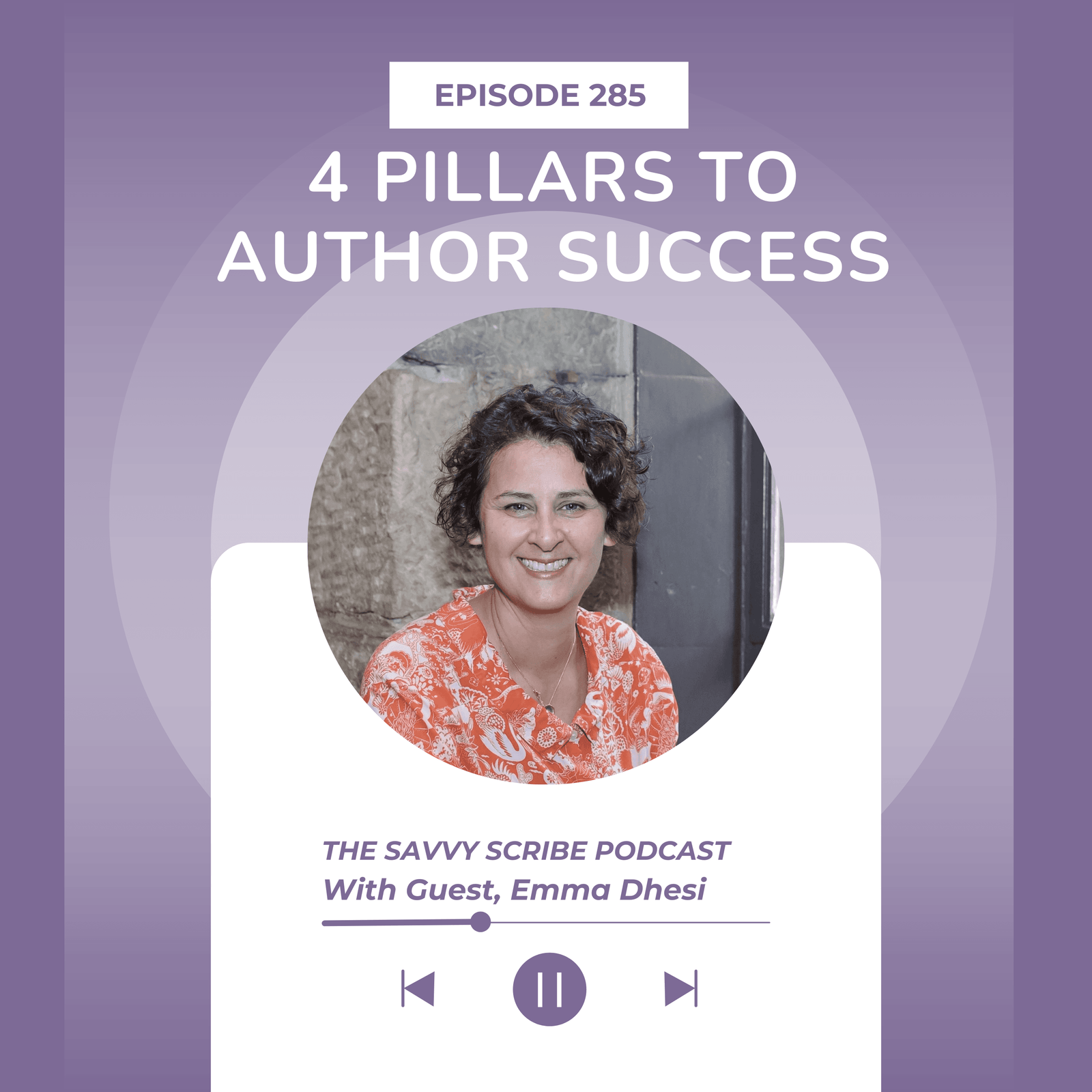 EP285: 4 Pillars to Author Success with Emma Dhesi