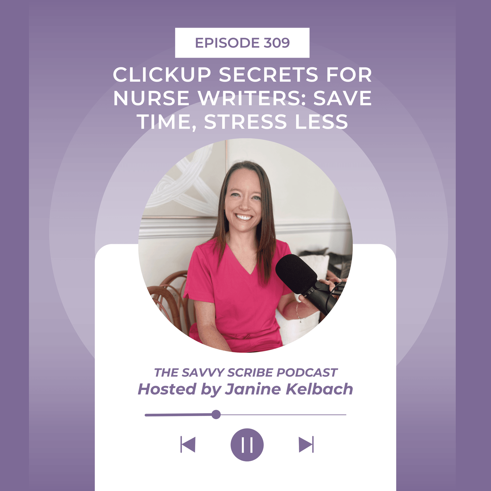 EP309: ClickUp Secrets for Nurse Writers: Save Time, Stress Less