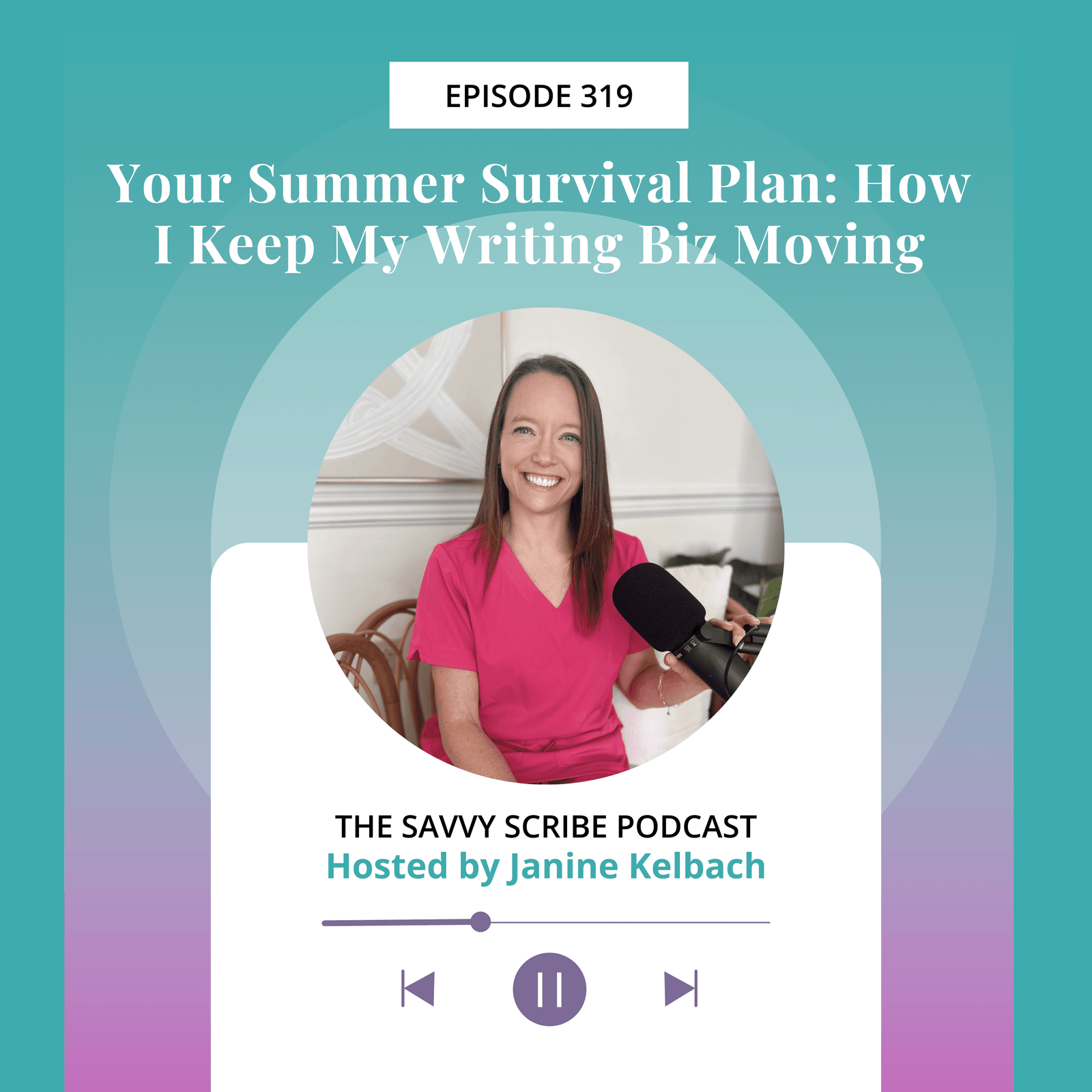 EP319: Your Summer Survival Plan: How I Keep My Writing Biz Moving