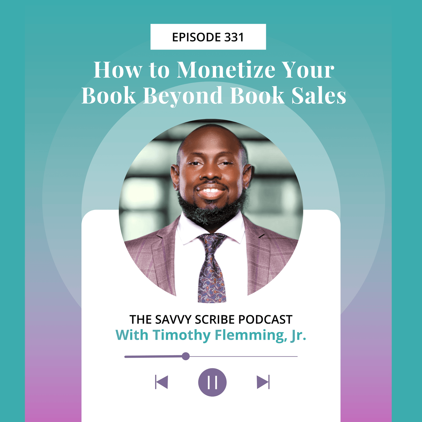 EP331: How to monetize your book beyond book sales with Timothy Flemming Jr