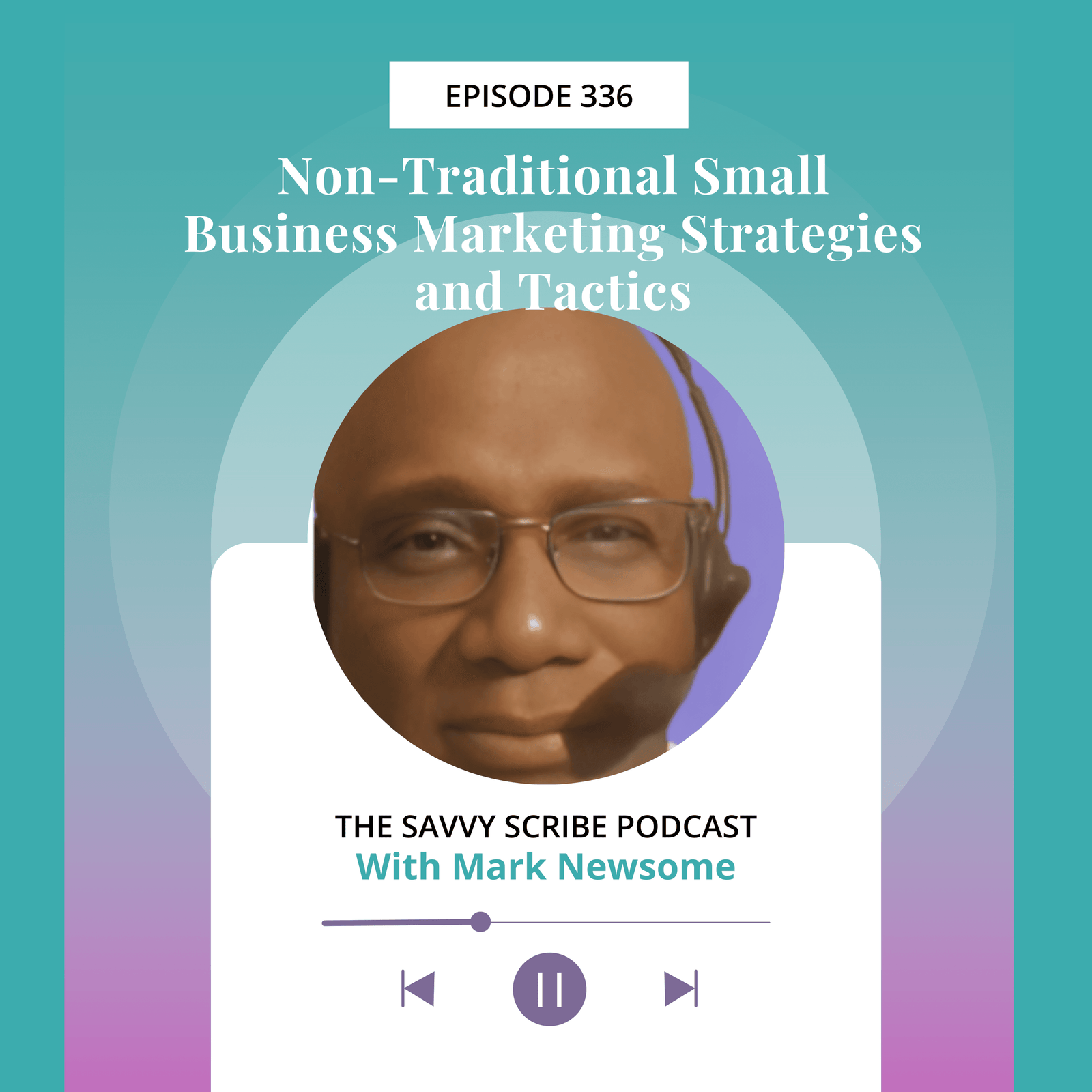 EP336: Non-Traditional Small Business Marketing Strategies and Tactics with Mark Newsome