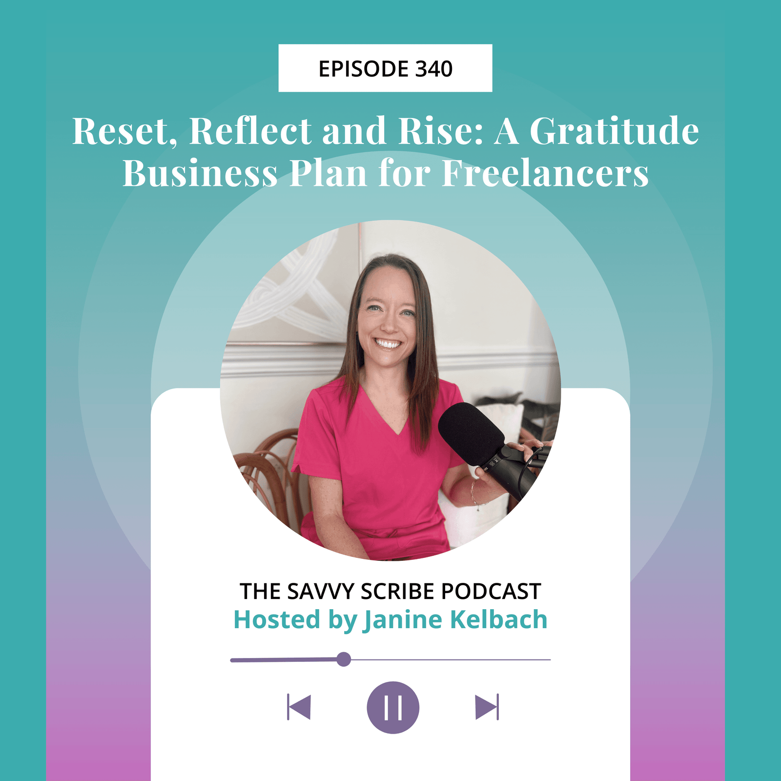 EP340: Reset, Reflect, and Rise: A Gratitude Business Plan for Freelancers