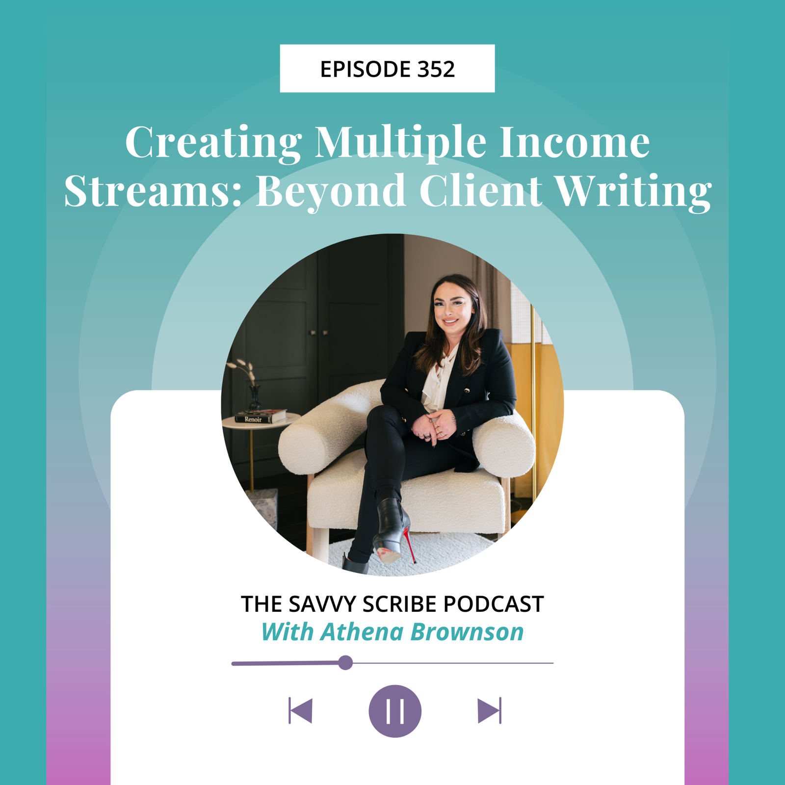 EP352: Creating Multiple Income Streams: Beyond Client Writing with Athena Brownson